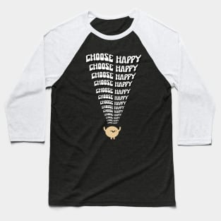 Choose Happy Baseball T-Shirt